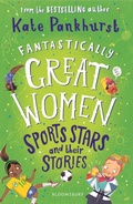 Cover: Fantastically Great Women Sports Stars and their Stories - Bloomsbury Childrens Books