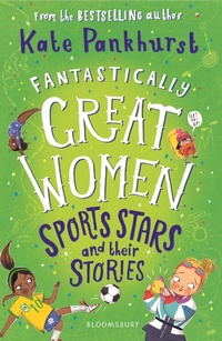 Abbildung von: Fantastically Great Women Sports Stars and their Stories - Bloomsbury Childrens Books