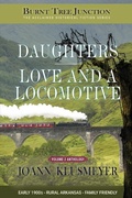 Cover: Daughters & Love and a Locomotive - Innovo Publishing LLC