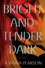 Cover: Bright and Tender Dark - Bloomsbury Publishing USA