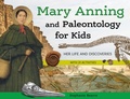 Cover: Mary Anning and Paleontology for Kids - Chicago Review Press