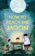 Cover: How To Reach the Moon - Amazon Crossing Kids