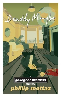 Enlarge image Cover: Deadly Maybe - Phillip Mottaz