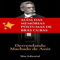 Abbildung von: Além das Memórias Póstumas de Brás Cubas- Desvendando Machado de Assis - Publishdrive