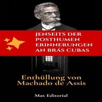 Abbildung von: Jenseits der posthumen Erinnerungen an Brás Cubas - Enthüllung von Machado de Assis - Publishdrive