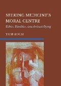 Cover: Seeking Medicine s Moral Centre - Ethics International Press Ltd