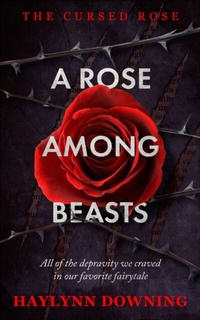 Abbildung von: A Rose Among Beasts - Entwined Publishing