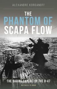 Abbildung von: The Phantom of Scapa Flow - Crecy Publishing