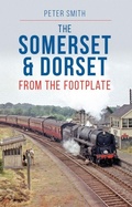 Cover: The Somerset & Dorset from The Footplate Reprint - Crecy Publishing