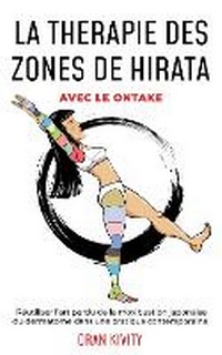 Abbildung von: La therapie des zones de Hirata avec la Methode Ontake - Sayoshi Books