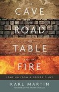 Cover: The Cave, the Road, the Table and the Fire - Kilfinan Press