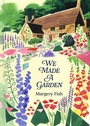 Cover: We Made a Garden - Batsford