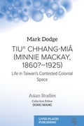 Cover: Tiun Chhang-Mi&acirc; (Minnie Mackay, 1860?-1925) - Lived Places Publishing