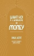 Cover: What Ho! P. G. Wodehouse on Money - TSB