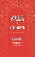 Cover: What Ho! P. G. Wodehouse on Hollywood - TSB