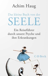 Abbildung von: Das kleine Buch von der Seele - C.H.BECK