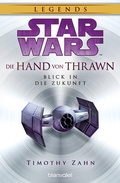 Cover: Star WarsT Die Hand von Thrawn - Blick in die Zukunft - Blanvalet