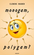 Cover: monogam, polygam? - novum Verlag