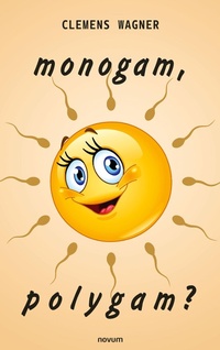 Enlarge image Cover: monogam, polygam? - novum Verlag