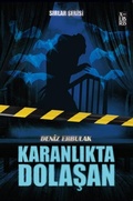 Cover: Sirlar Serisi 3 - Karanlikta Dolasan - Xlibris
