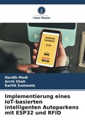 Cover: Implementierung eines IoT-basierten intelligenten Autoparkens mit ESP32 und RFID - Verlag Unser Wissen