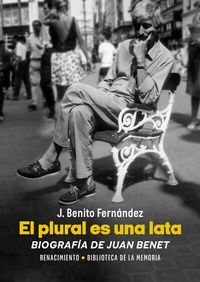 Abbildung von: El plural es una lata. Biografía de Juan Benet - Renacimiento