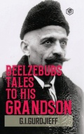 Cover: Beelzebub's Tales to His Grandson - Sanage Publishing House LLP