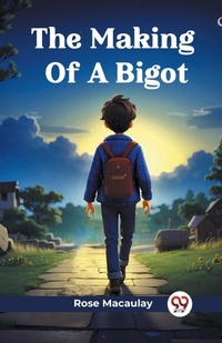 Enlarge image Cover: The Making Of A Bigot (Edition2024) - Double 9 Books LLP