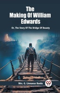 Cover: The Making Of William EdwardsOr, The Story Of The Bridge Of Beauty (Edition2024) - Double 9 Books LLP