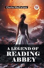 Cover: A Legend of Reading Abbey (Edition2024) - Double 9 Books LLP