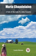 Cover: Maria ChapdelaineA Tale of the Lake St. John Country (Edition2024) - Double 9 Books LLP