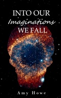 Cover: Into Our Imaginations We Fall - BookLeaf Publishing