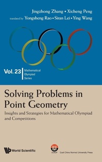 Abbildung von: Solving Problems In Point Geometry: Insights And Strategies For Mathematical Olympiad And Competitions - World Scientific Publishing Co Pte Ltd