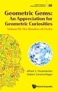 Cover: Geometric Gems: An Appreciation For Geometric Curiosities - Volume Iii: The Wonders Of Circles - World Scientific Publishing Co Pte Ltd