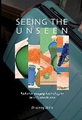Cover: Seeing The Unseen: Radiation Imaging Technology In Security And Beyond - World Scientific Publishing Co Pte Ltd