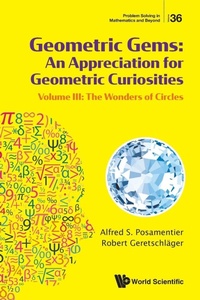 Abbildung von: Geometric Gems: An Appreciation For Geometric Curiosities - Volume Iii: The Wonders Of Circles - World Scientific Publishing Co Pte Ltd