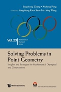Cover: Solving Problems In Point Geometry: Insights And Strategies For Mathematical Olympiad And Competitions - World Scientific Publishing Co Pte Ltd