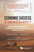Cover: Economic Success: Fate Or Destiny?: Values And Policies Across 12 Countries To Better Understand The World We Live In - World Scientific Publishing Co Pte Ltd