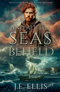 Cover: And All the Seas Beheld - Feral Child Media