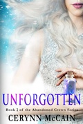 Cover: Unforgotten (The Abandoned Crown Series, #2) - Cerynn McCain