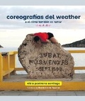 Cover: Coreografias del weather o el clima tambien es rumor (bilingual edition) - Editora Educacion Emergente