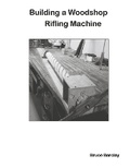 Cover: Building a Woodshop Rifling Machine - Bookbaby