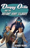 Cover: Danny Orlis and the Defiant Kent Gilbert - Aneko Press Youth