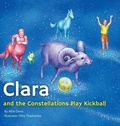 Cover: Clara and the Constellations Play Kickball - Fascinate Books