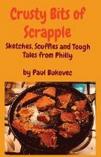 Abbildung von: Crusty Bits of Scrapple - Paul Bukovec