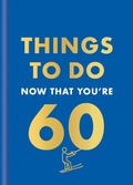Cover: Things to Do Now That You're 60 - Hamlyn