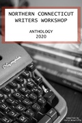 Cover: Northern Connecticut Writers Workshop Anthology 2020 - Chris McAuliffe
