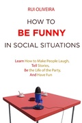 Cover: How to be Funny in Social Situations - Rui Oliveira