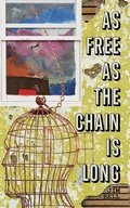 Cover: As Free as the Chain Is Long - Jim Bell
