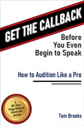 Cover: Get the Callback Before You Even Begin to Speak: How to Audition Like a Pro - Tom Brooks